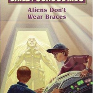 Alien's Don't Wear Braces