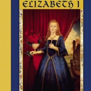 The royal Diaries : Elizabeth I; red rose of the house of tudor