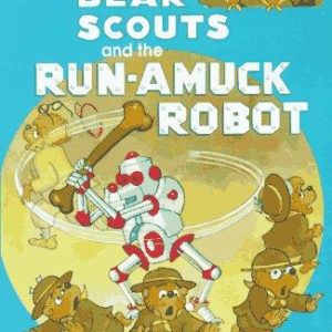 The Berenstain Bears And The Run-amuck Robot