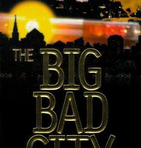 The Big Bad City
