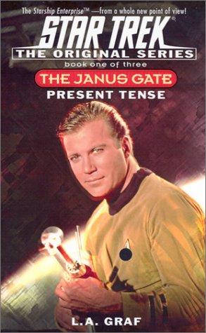 Star Trek -  the original Series Book 1: the Janus Gate- Present Tense