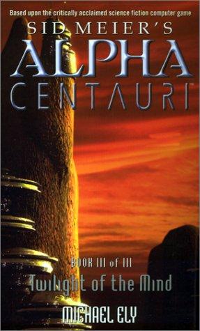 alpha centauri # 3 twilight of the mind