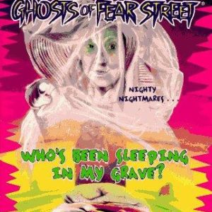 Ghosts of Fear Street #2 - Who's Been Sleeping In My Grave