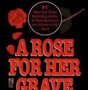 A Rose For Her Grave