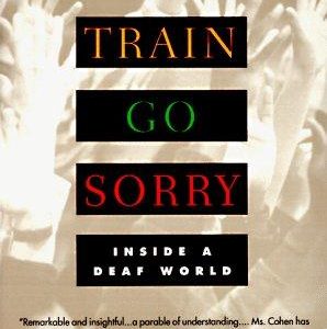 Train Go Sorry Inside A Deaf World