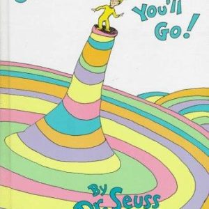Oh, The Places You'll Go!