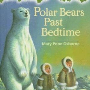 Magic Tree House # 12-Polar Bears Past Bedtime