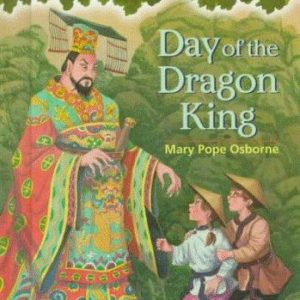 Magic Tree House # 14 Day of the Dragon King