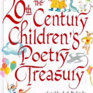 The 20 th Century Childrens Poetry Treasury