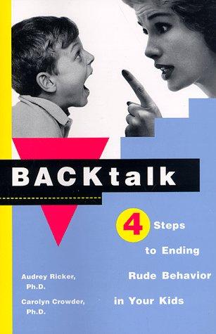 backtalk - 4 steps to ending rude behavior in your kids