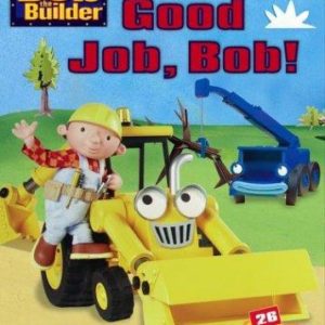 Bob the Builder- good job, bob