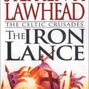 The Celtic Crusades-the Iron Lance