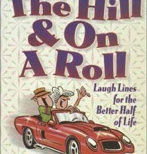 Over the Hill & on a Roll: laugh lines for the better half of life