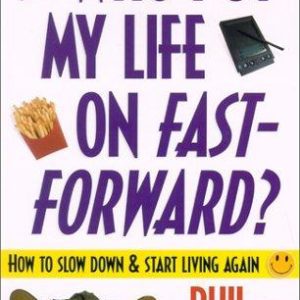 Who put my life on Fast-forward