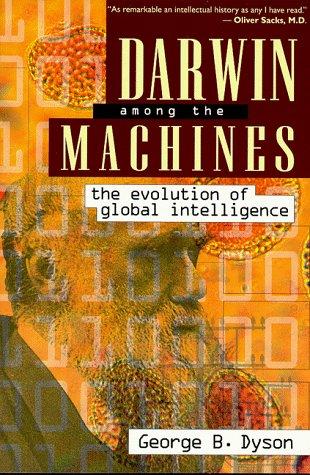 Darwin Among The Machines - The Evolution Of Global Intelligence