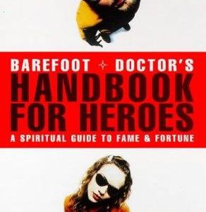 Barefoot Doctor's Handbook For Heroes