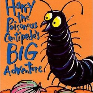 harry the poisonous centipede's big adventure