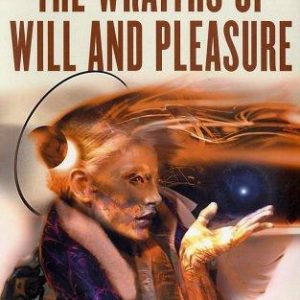 the wraiths of will and pleasure
