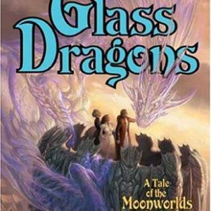 Glass Dragons - Moonworlds Saga