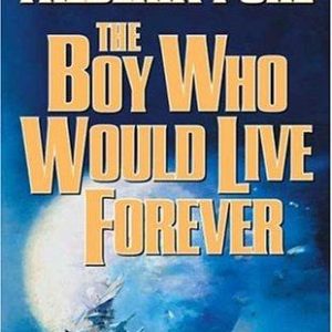 The Boy Who Would live Forever
