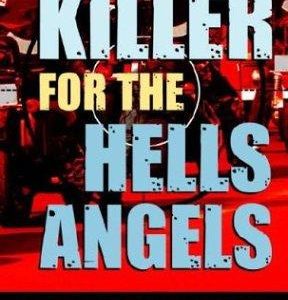 I Was A Killer For the Hells angels