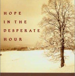Hope in the desperate Hour