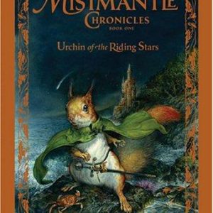 the mistmantle chronicles bk 1- urchin of the riding stars
