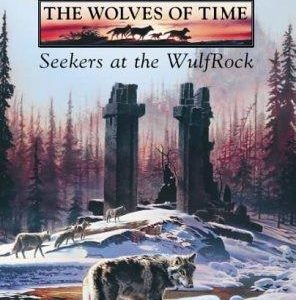 The Wolves of Time-Seekers at the Wulf Rock