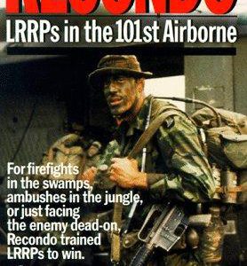 Recondo - LRRPs in the 101st Airborn