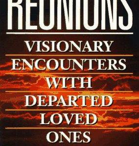 reunions visionary encounters with departed love ones