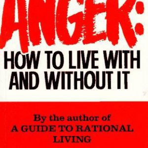 Anger How To Live With And Without It
