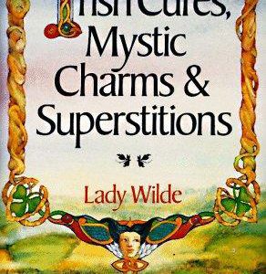 irish curs. Mystic charms & superstitions