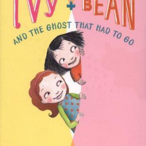 ivy & bean and the ghost that had to go
