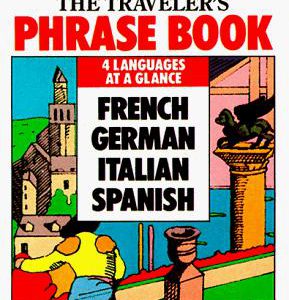 The Travelers Phrasebook French / German / Italian / Spanish