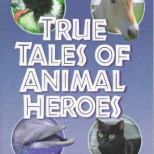 true tales of animal heroes