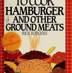 365 Ways To Cook Hamburger and Other Ground Meats