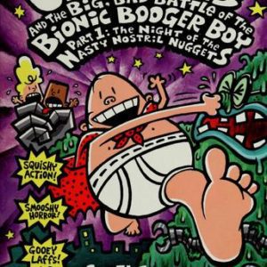 Captian underpants # 6 p- 1 - and the big, bad battle of the bionic booger