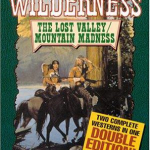 Wilderness - The Lost valley/Mountain Madness