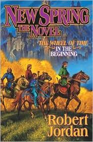 Wheel of Time In the beginng New Spring the Novel