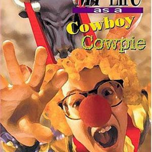 My life as a Cowboy cowpie