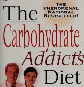 The Carbohudrate Addict's Diet