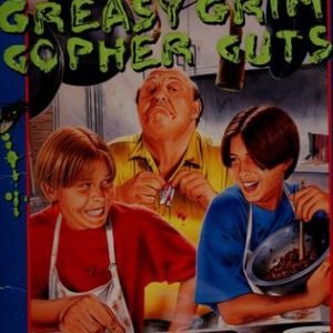 Camp run-a-muck # 1- Greasy Grimy Gopher Guts