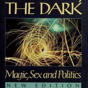 dreaming the dark magic, sex and politics