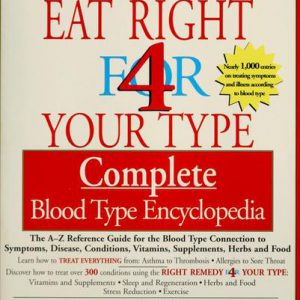 eat right 4 your type complete blood type encyclopedia