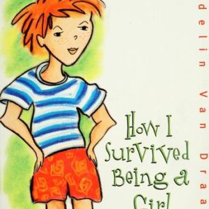 How I Survived Being a girl