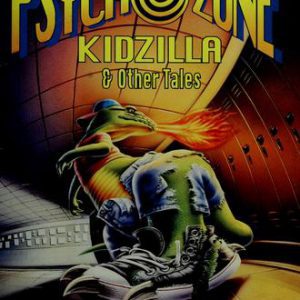 The PsychoZone Kidzilla & Other Tales