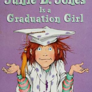 Junie B. Jones Is A Graduation Girl