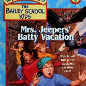 Mrs. Jeepers' Batty Vacation - Bailey School Kids