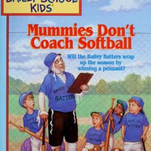 The Bailey School Kids -Mummies Don't Coach Soft B