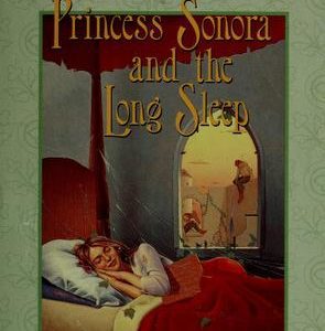 The Princess Tales - Princess Sonora and the Long Sleep